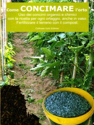 cover image of Come concimare l'orto. Uso dei concimi organici e chimici